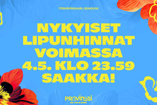 Nykyiset lippuhinnat voimassa 4.5. klo 23.59 saakka!