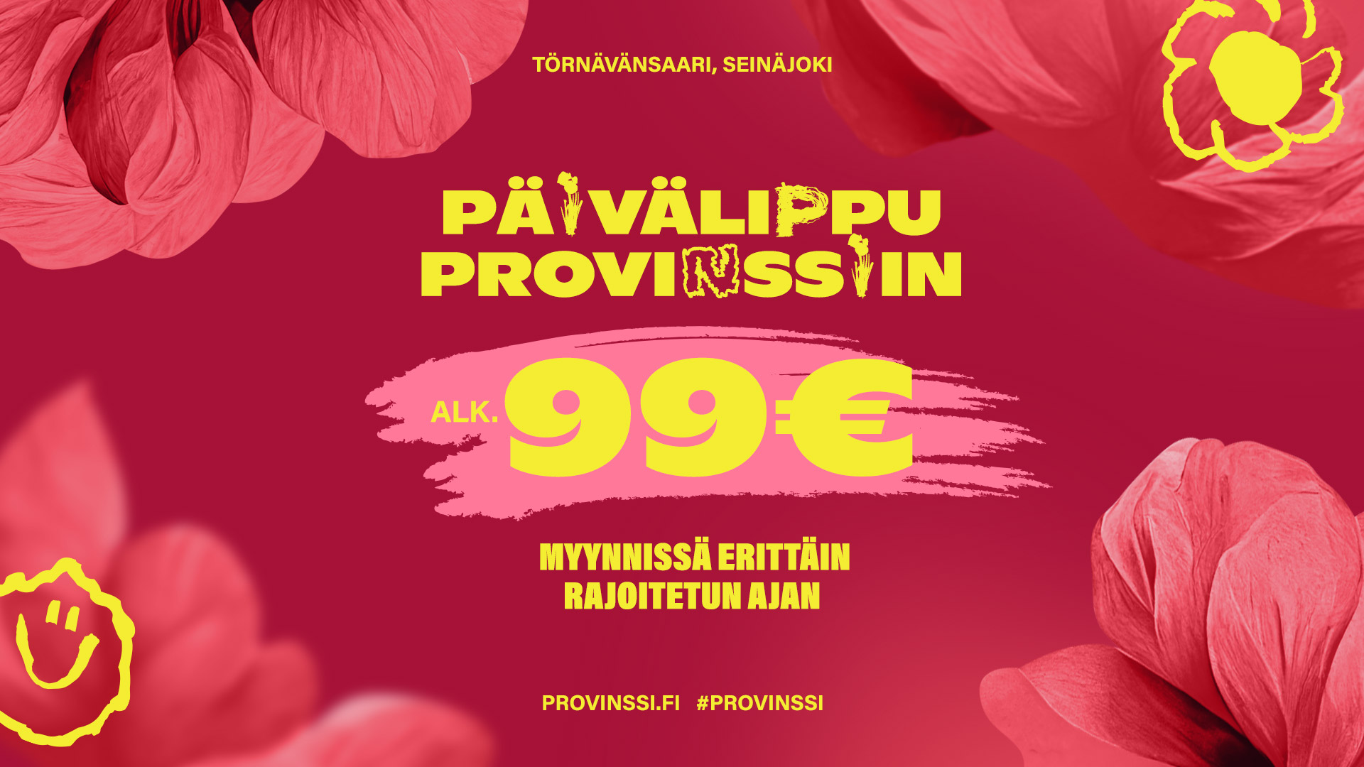 Päivälippu Provinssiin alkaen 99 euroa.